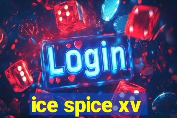 ice spice xv